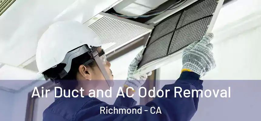  Air Duct and AC Odor Removal Richmond - CA