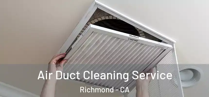 Air Duct Cleaning Service Richmond - CA