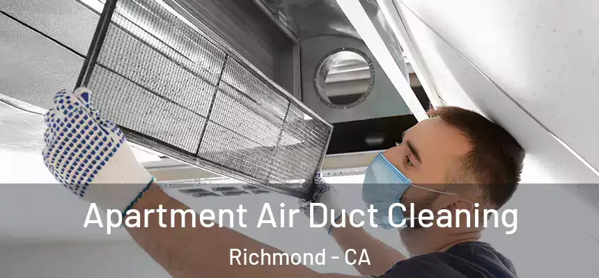 Apartment Air Duct Cleaning Richmond - CA