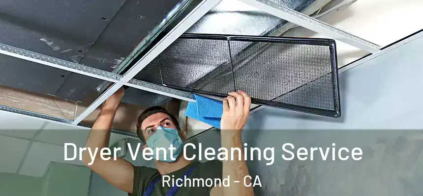 Dryer Vent Cleaning Service Richmond - CA