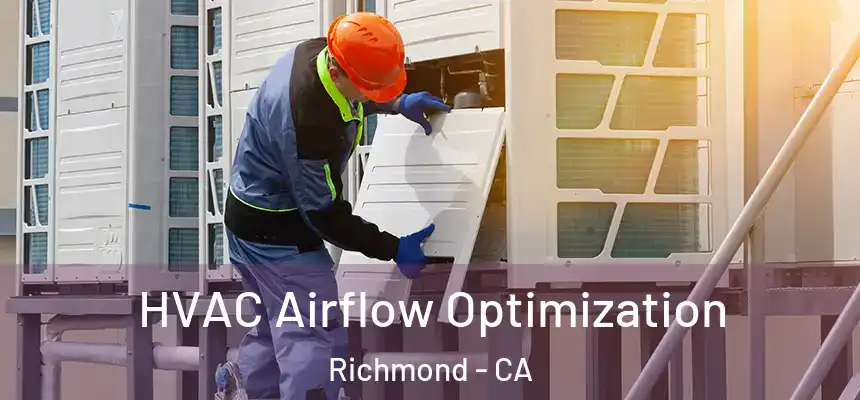 HVAC Airflow Optimization Richmond - CA