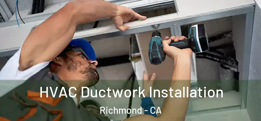  HVAC Ductwork Installation Richmond - CA