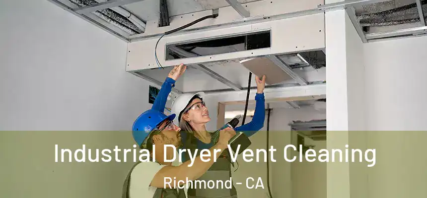 Industrial Dryer Vent Cleaning Richmond - CA