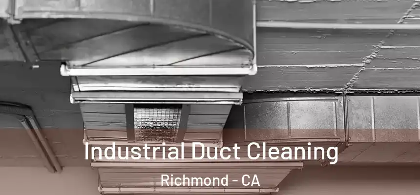 Industrial Duct Cleaning Richmond - CA