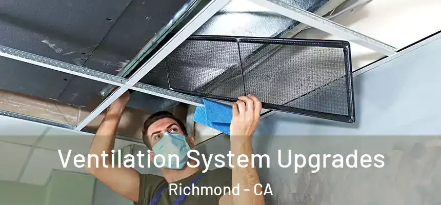 Ventilation System Upgrades Richmond - CA